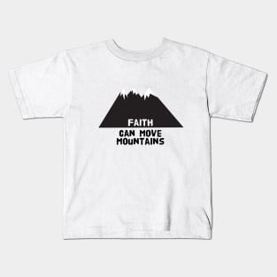 faith can move mountains Kids T-Shirt